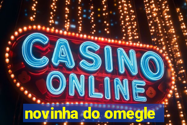 novinha do omegle